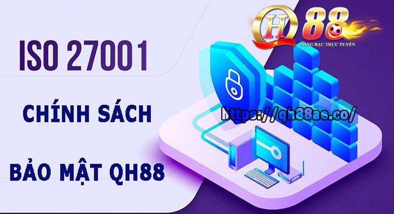 QH88 đã đạt được chứng chỉ ISO 27001