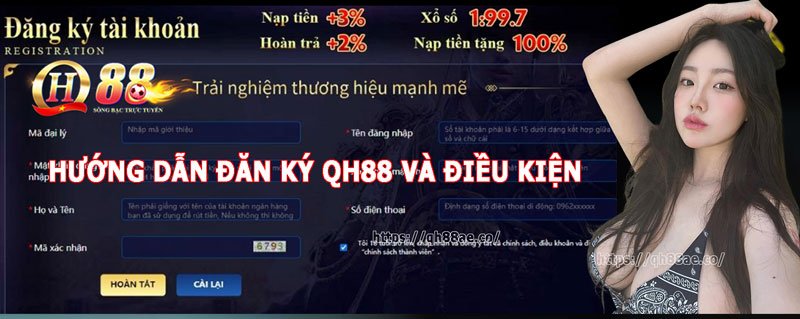 Hướng dẫn đăng ký QH88 và điều kiện cần thiết