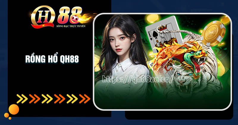 Giới thiệu game Rồng Hổ QH88