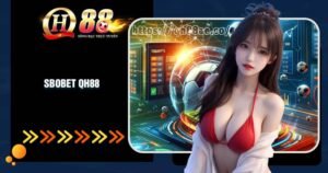 SBOBET - Sảnh cược thể thao đáng trải nghiệm tại QH88