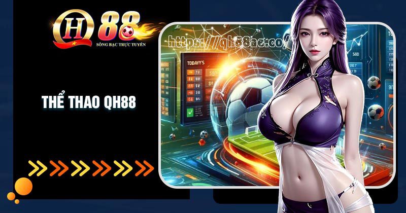 Thể thao QH88 - Sân chơi cá cược uy tín hàng đầu 